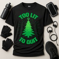 Too Lit Too Quit Funny Christmas Tree Cooling Performance Crew T-Shirt