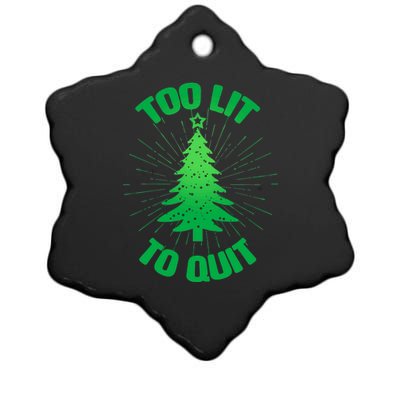 Too Lit Too Quit Funny Christmas Tree Ceramic Star Ornament