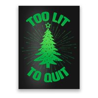 Too Lit Too Quit Funny Christmas Tree Poster