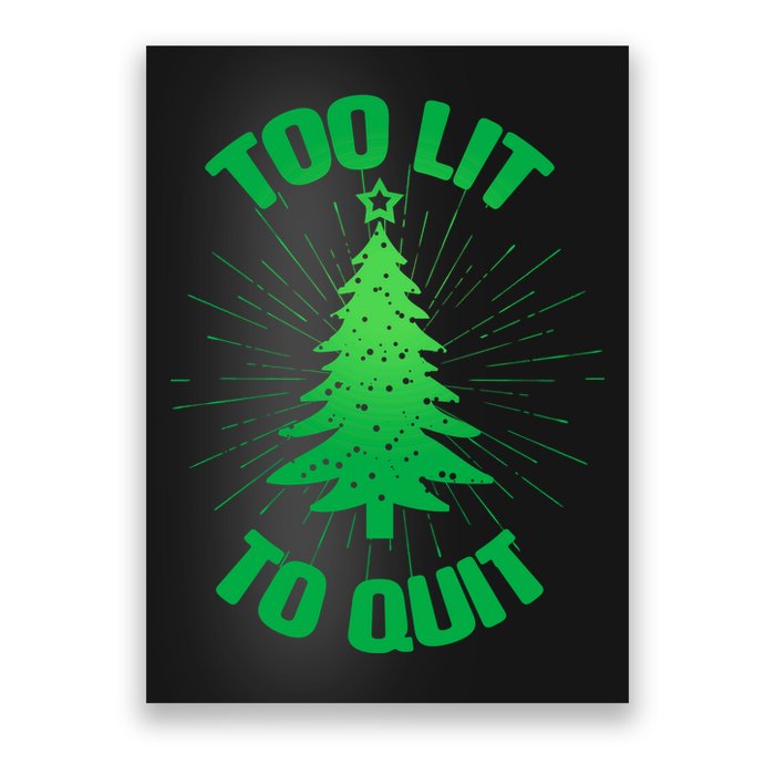 Too Lit Too Quit Funny Christmas Tree Poster