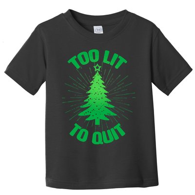 Too Lit Too Quit Funny Christmas Tree Toddler T-Shirt