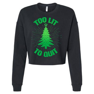Too Lit Too Quit Funny Christmas Tree Cropped Pullover Crew