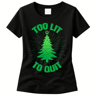 Too Lit Too Quit Funny Christmas Tree Womens T-Shirt