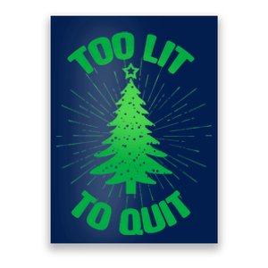 Too Lit Too Quit Funny Christmas Tree Poster