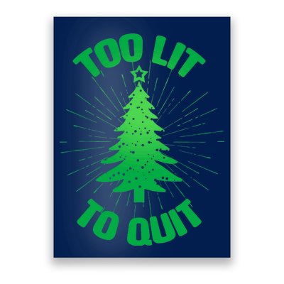 Too Lit Too Quit Funny Christmas Tree Poster