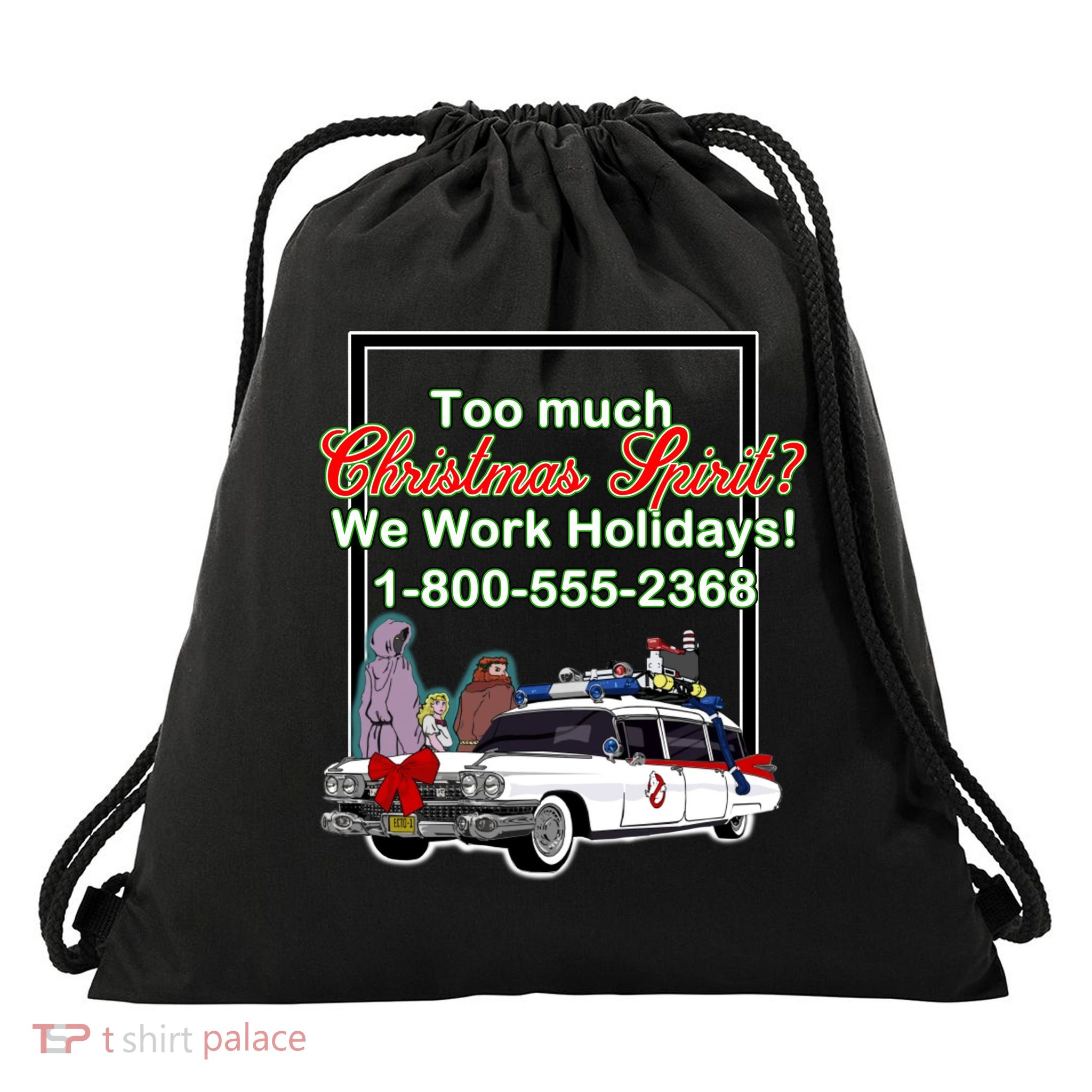 Too Much Christmas Spirit? We Work Holidays! Drawstring Bag