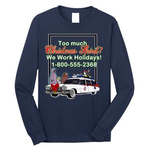 Too Much Christmas Spirit? We Work Holidays! Long Sleeve Shirt