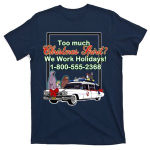 Too Much Christmas Spirit? We Work Holidays! T-Shirt