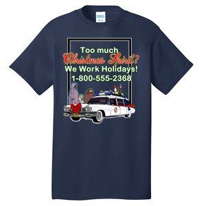 Too Much Christmas Spirit? We Work Holidays! Tall T-Shirt