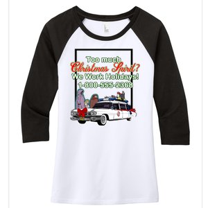 Too Much Christmas Spirit? We Work Holidays! Women's Tri-Blend 3/4-Sleeve Raglan Shirt