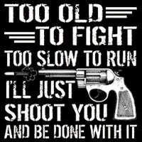 Too Old To Fight Slow To Trun I'll Just Shoot You Impact Tech Backpack
