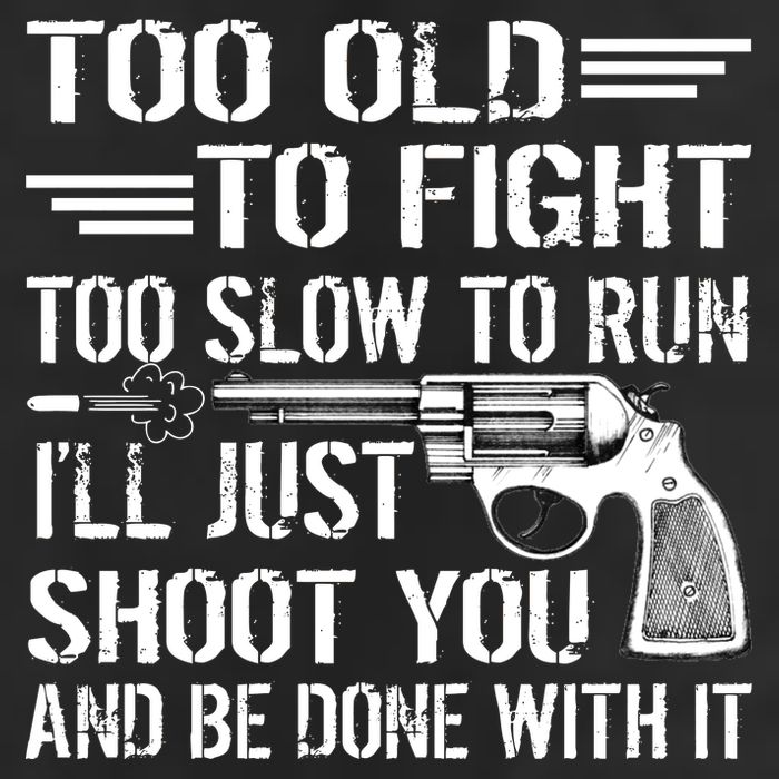 Too Old To Fight Slow To Trun I'll Just Shoot You Adult Drive Performance Visor