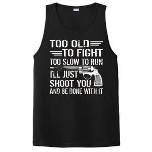 Too Old To Fight Slow To Trun I'll Just Shoot You PosiCharge Competitor Tank