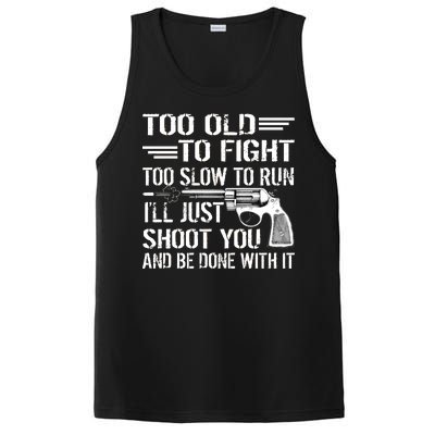 Too Old To Fight Slow To Trun I'll Just Shoot You PosiCharge Competitor Tank