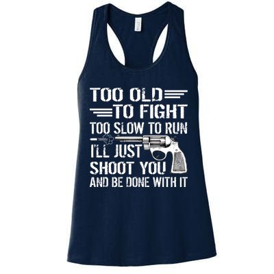 Too Old To Fight Slow To Trun I'll Just Shoot You Womens Tank Top