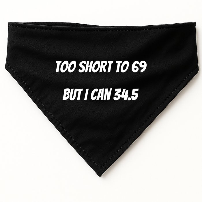 Too Short to 69 But I Can 34.5 Funny USA-Made Doggie Bandana