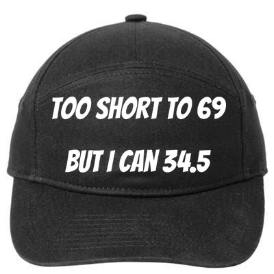 Too Short to 69 But I Can 34.5 Funny 7-Panel Snapback Hat