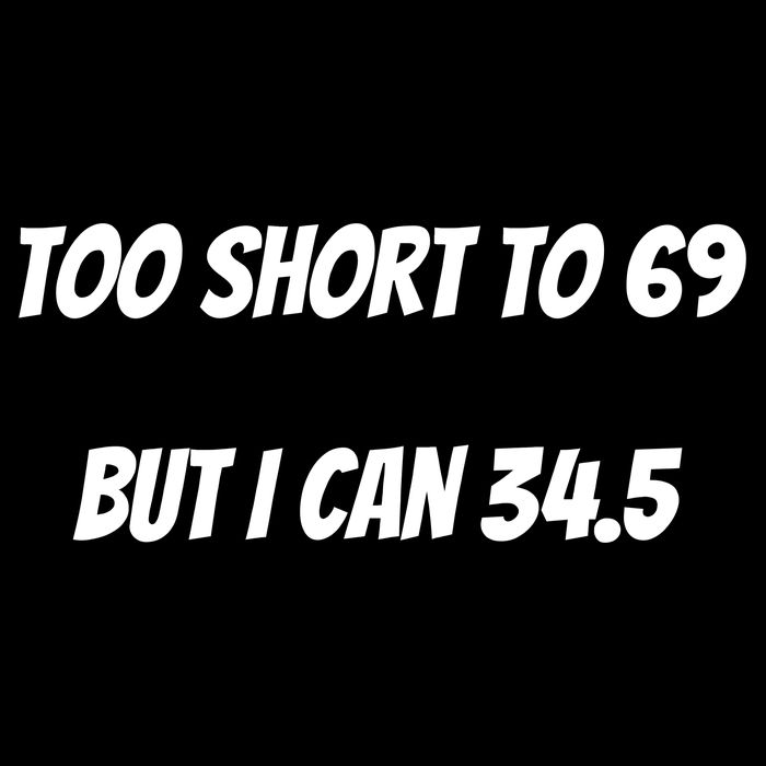 Too Short to 69 But I Can 34.5 Funny 16 in Basic Backpack
