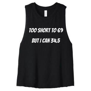 Too Short to 69 But I Can 34.5 Funny Women's Racerback Cropped Tank