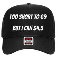 Too Short to 69 But I Can 34.5 Funny Hat