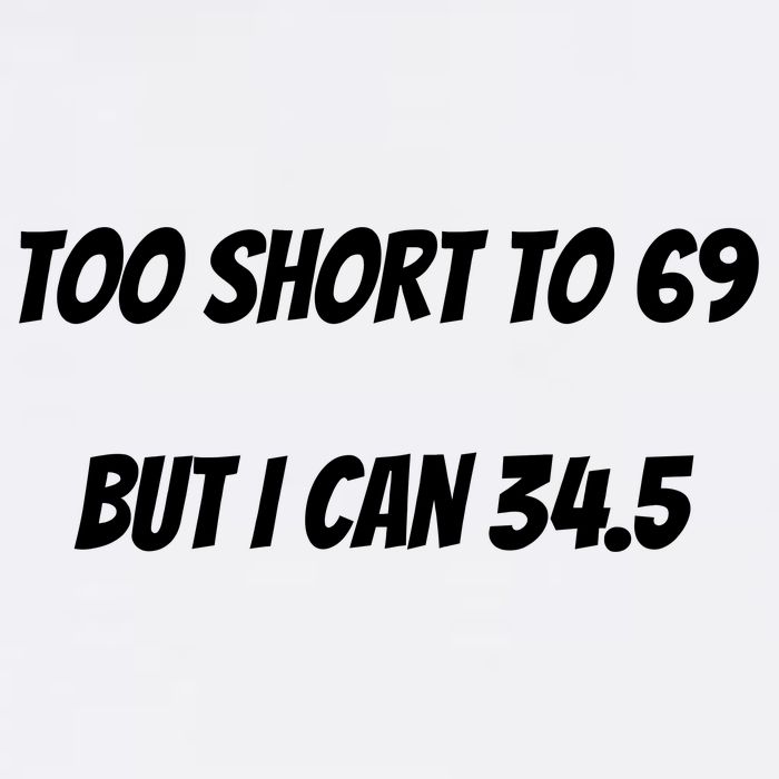 Too Short to 69 But I Can 34.5 Funny Garment-Dyed Sweatshirt