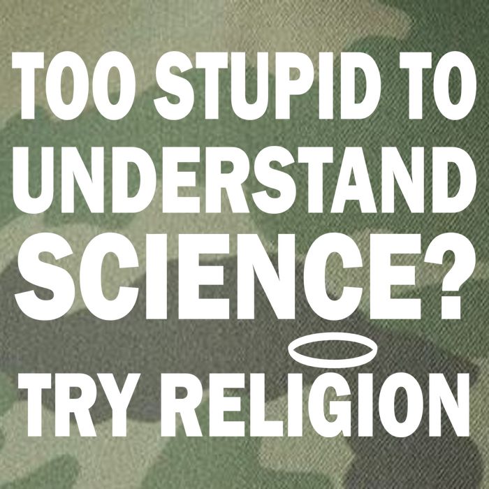 Too Stupid To Understand Science? Try Religion Legacy Tie Dye Trucker Hat