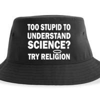 Too Stupid To Understand Science? Try Religion Sustainable Bucket Hat