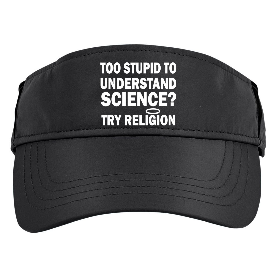 Too Stupid To Understand Science? Try Religion Adult Drive Performance Visor