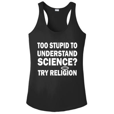 Too Stupid To Understand Science? Try Religion Ladies PosiCharge Competitor Racerback Tank