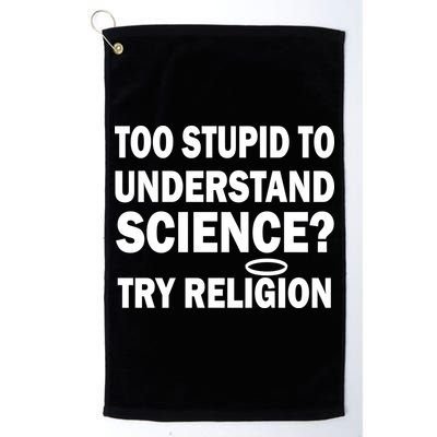 Too Stupid To Understand Science? Try Religion Golf Towel