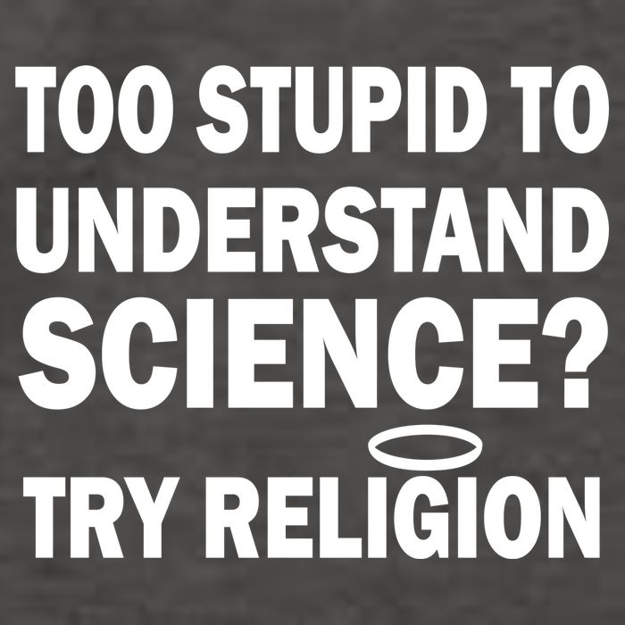 Too Stupid To Understand Science? Try Religion Vector Backpack