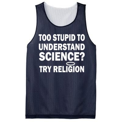 Too Stupid To Understand Science? Try Religion Mesh Reversible Basketball Jersey Tank