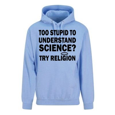 Too Stupid To Understand Science? Try Religion Unisex Surf Hoodie