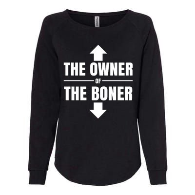 The Owner Of The Boner Funny Womens California Wash Sweatshirt