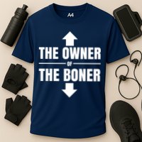 The Owner Of The Boner Funny Cooling Performance Crew T-Shirt