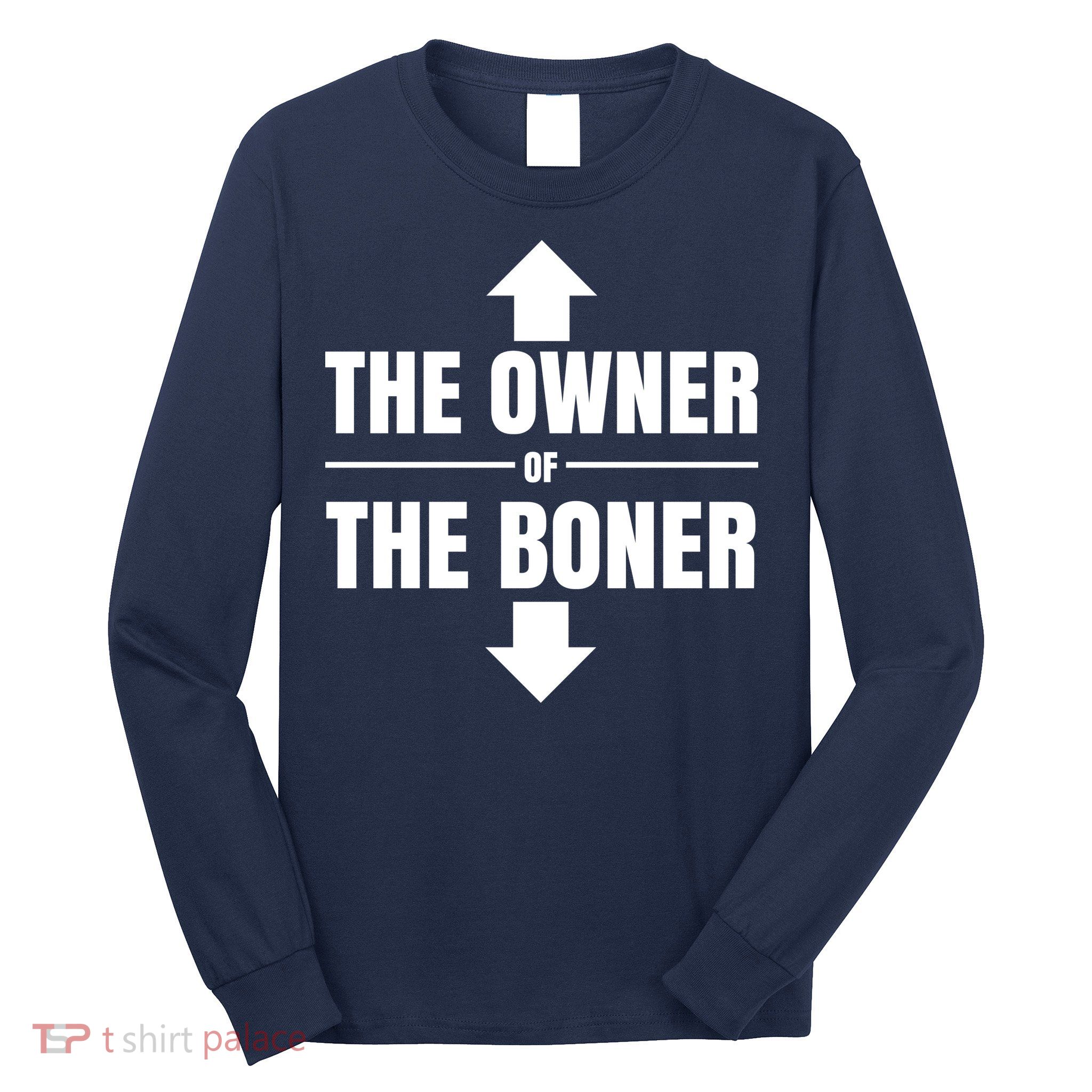 The Owner Of The Boner Funny Long Sleeve Shirt