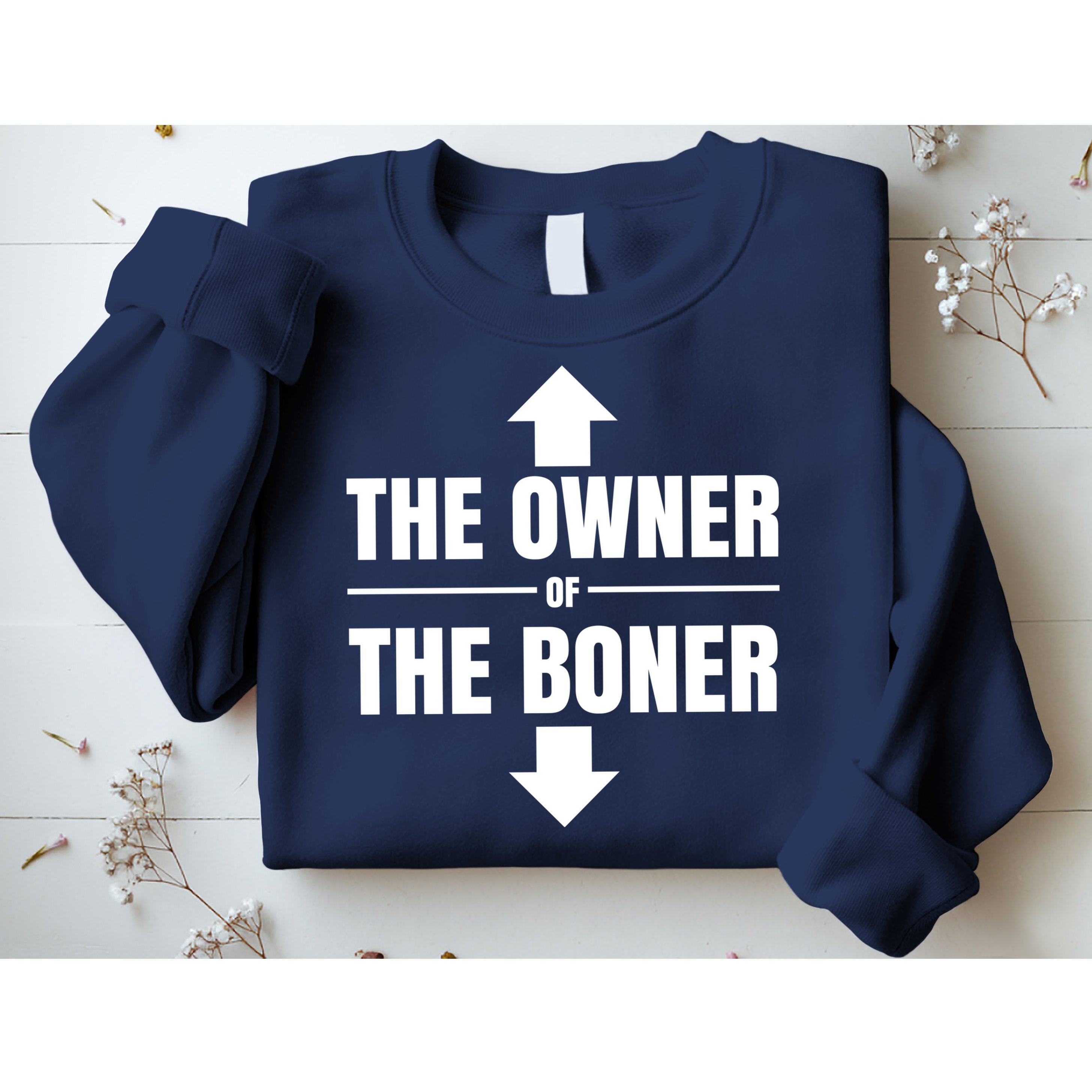 The Owner Of The Boner Funny Sweatshirt