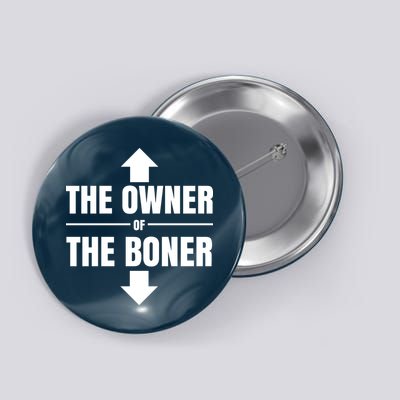The Owner Of The Boner Funny Button