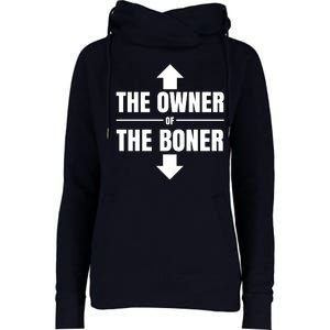 The Owner Of The Boner Funny Womens Funnel Neck Pullover Hood