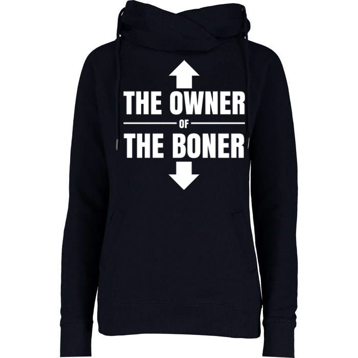 The Owner Of The Boner Funny Womens Funnel Neck Pullover Hood