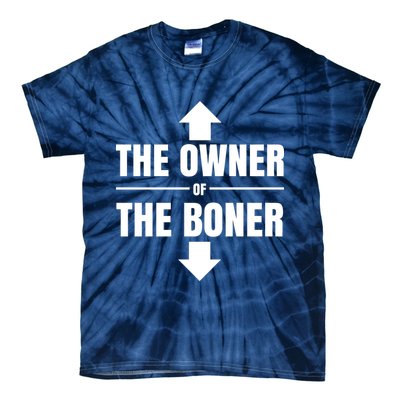 The Owner Of The Boner Funny Tie-Dye T-Shirt