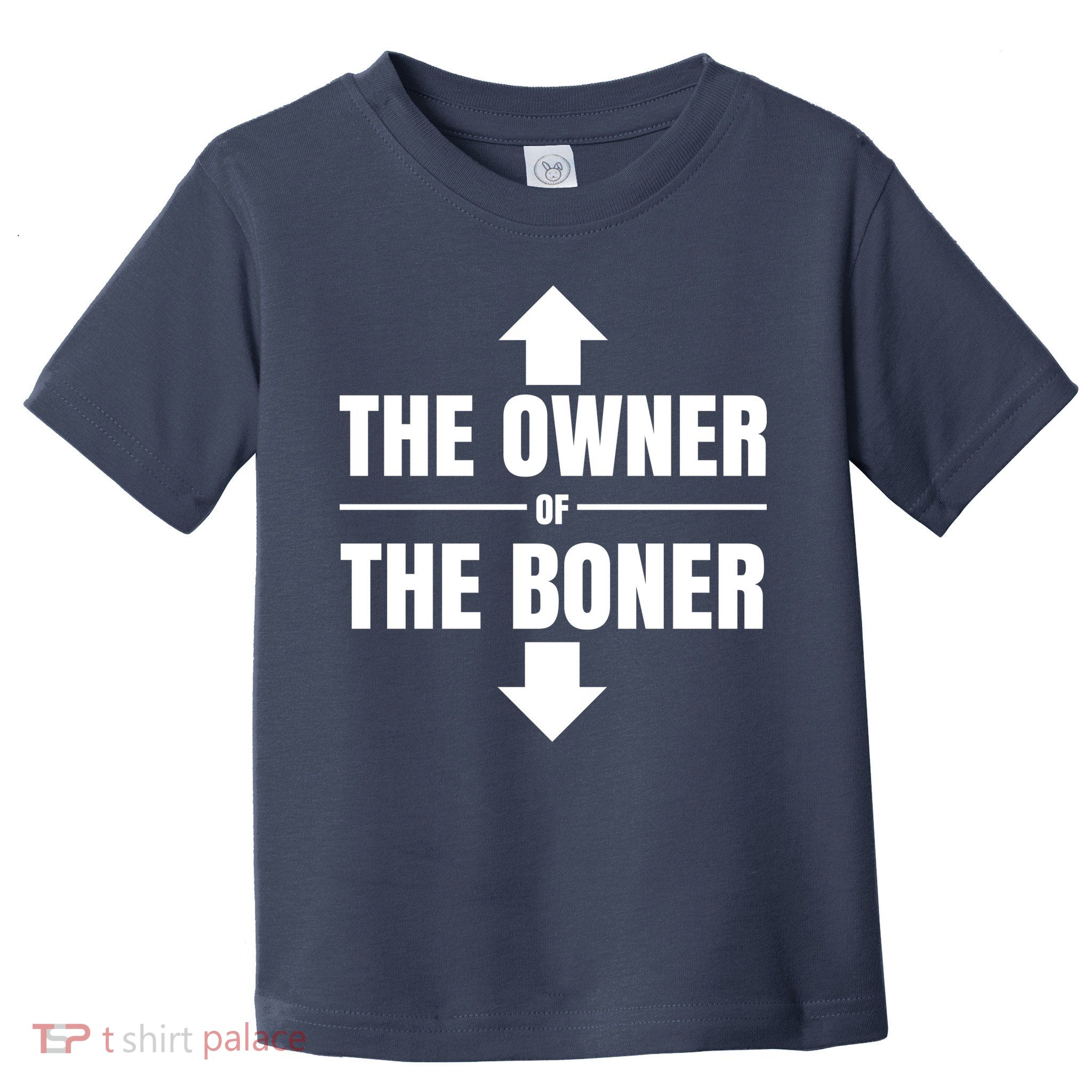 The Owner Of The Boner Funny Toddler T-Shirt