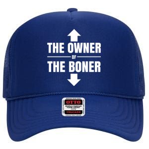 The Owner Of The Boner Funny High Crown Mesh Back Trucker Hat