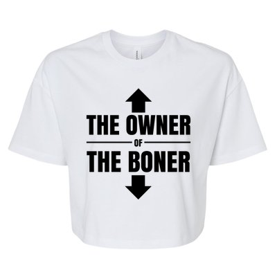 The Owner Of The Boner Funny Bella+Canvas Jersey Crop Tee