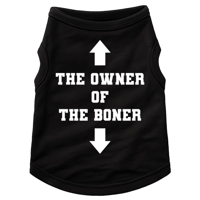 The Owner Of The Boner Funny Humor Doggie Tank