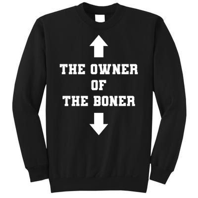 The Owner Of The Boner Funny Humor Sweatshirt