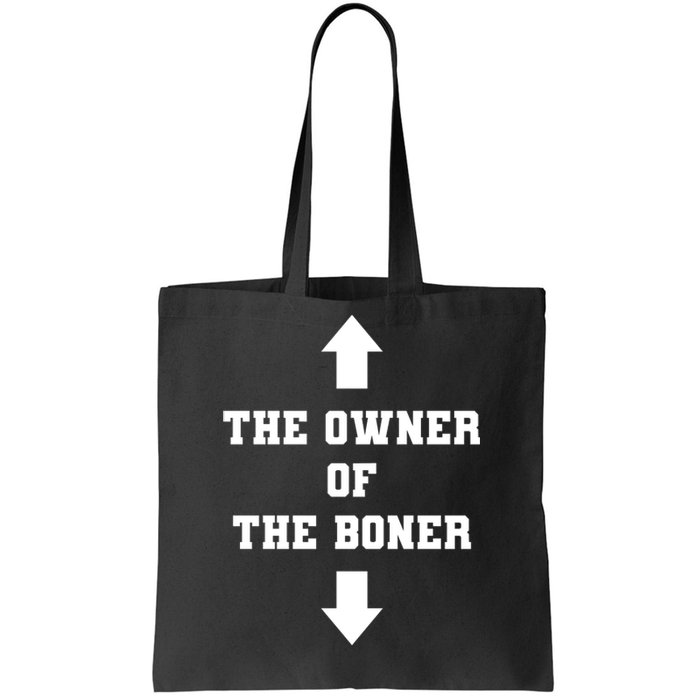 The Owner Of The Boner Funny Humor Tote Bag