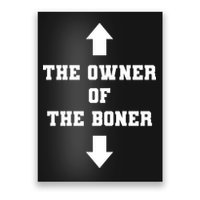 The Owner Of The Boner Funny Humor Poster