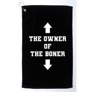 The Owner Of The Boner Funny Humor Platinum Collection Golf Towel