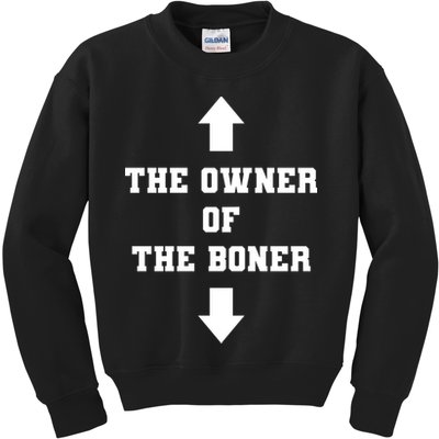 The Owner Of The Boner Funny Humor Kids Sweatshirt